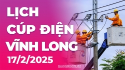 Lịch cúp điện Vĩnh Long hôm nay ngày 17/2/2025